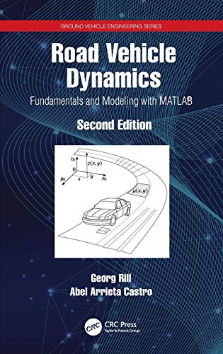 Road Vehicle Dynamics: Fundamentals and Modeling with MATLAB® (Ground Vehicle Engineering)
