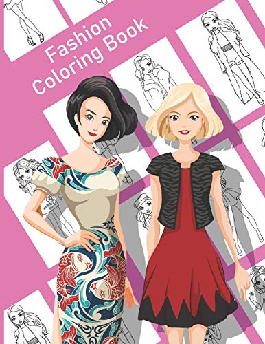 Fashion Coloring Book: With Gorgeous Beauty Fashion Style & Other Cute Designs Coloring Books For Adults, Teens, and Girls of All Ages