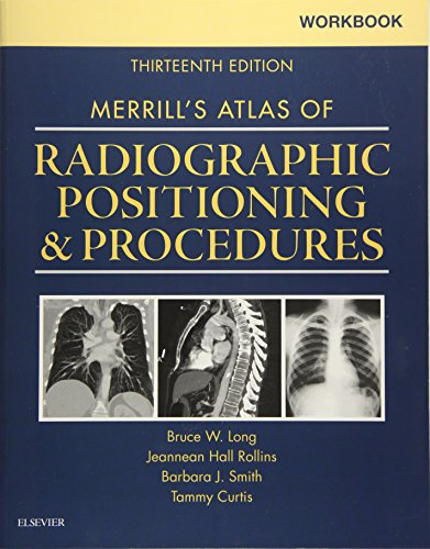 Workbook for Merrill's Atlas of Radiographic Positioning and Procedures