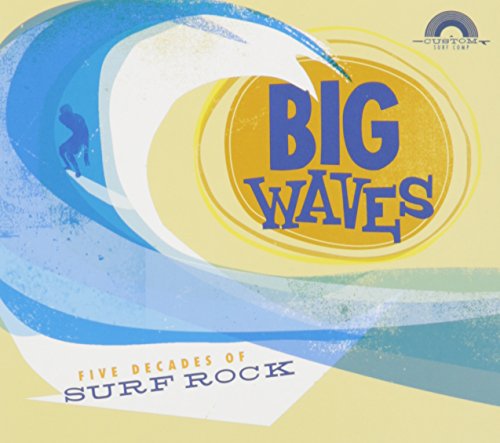 Big Waves - Five Decades of Surf Rock CD