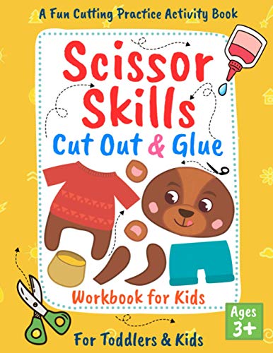 Scissor Skills Cut Out and Glue: Cut and Paste Workbook for Kids and Toddlers Ages 3+, Preschool and Kindergarten, A Fun Cutting Practice Activity ... Hand Eye Coordination (Let's Cut Paper)