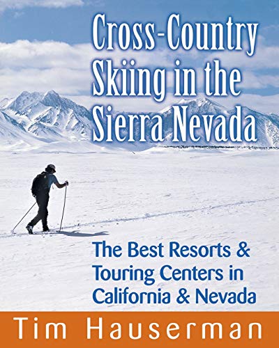 Cross-Country Skiing in the Sierra Nevada: The Best Resorts & Touring Centers in California & Nevada