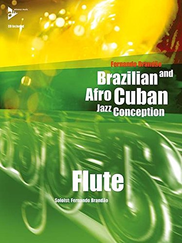 Brazilian and Afro-Cuban Jazz Conception -- Flute: Book & CD (Advance Music: Brazilian and Afro-Cuban Jazz Conception)