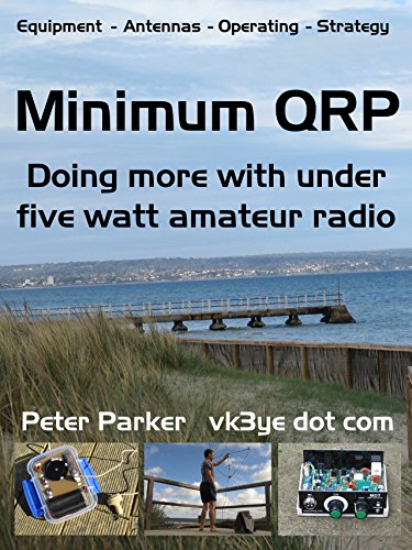 Minimum QRP: Doing more with under five watt amateur radio
