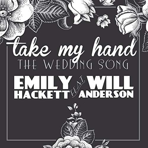 Take My Hand (The Wedding Song) [feat. Will Anderson]
