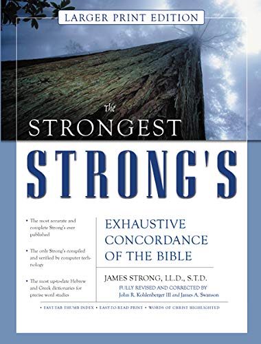 Strongest Strong's Exhaustive Concordance of the Bible Larger Print Edition, The