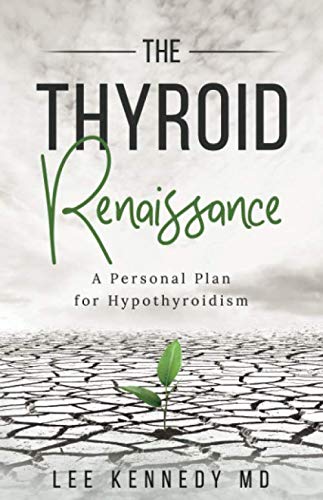 The Thyroid Renaissance: A personal plan for hypothyroidism