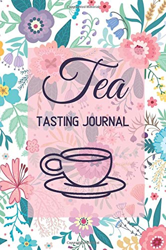 Tea Tasting Journal: Tea Tasting Notebook, Track and Rate Varieties and Flavors, Record Brand, Type, Aroma, Taste, Price, Origin, Write In Favourite ... Thanksgiving, 110 (Tea Lovers Journal)