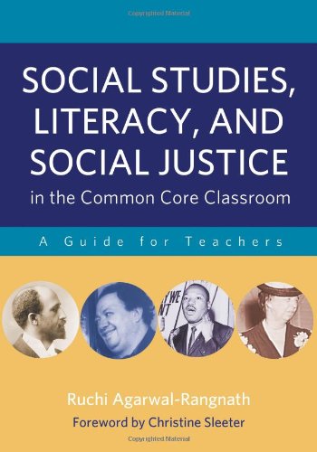 Social Studies, Literacy, and Social Justice in the Common Core Classroom: A Guide for Teachers