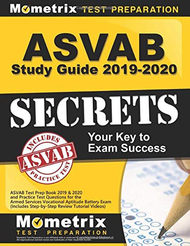 ASVAB Study Guide 2019-2020 Secrets: ASVAB Test Prep Book 2019 & 2020 and Practice Test Questions for the Armed Services Vocational Aptitude Battery Exam (Includes Step-by-Step Review Tutorial Videos)