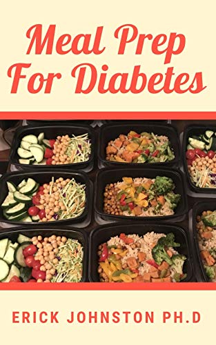 Meal Prep for Diabetes: Diabetic Cookbook with Simple and Healthy Diabetes Meal Recipes
