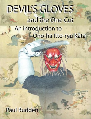 Devil's Gloves and the One Cut: An introduction to Ono-ha Itto-ryu Kata