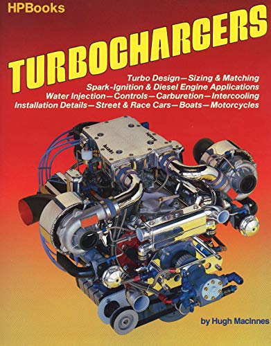 Turbochargers HP49 (HP Books): Turbo Design, Sizing & Matching, Spark-Ignition & Diesel Engine Applications, Water Injection, Controls, Carburetion, Intercooling, ... Street & Race Cars, Boats, Motorc