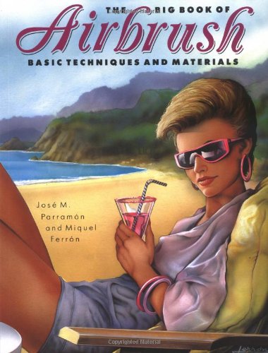 The Big Book of Airbrush Techniques and Materials