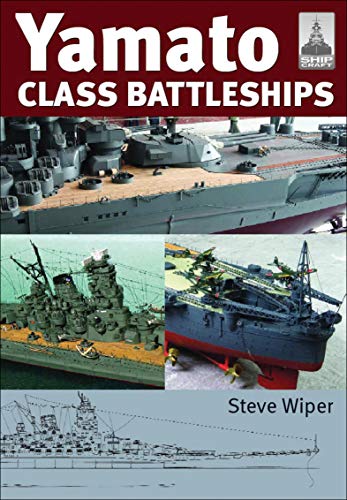 Yamato Class Battleships (ShipCraft Book 14)