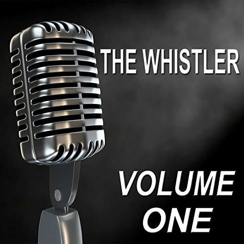 The Whistler - Old Time Radio Show, Vol. One