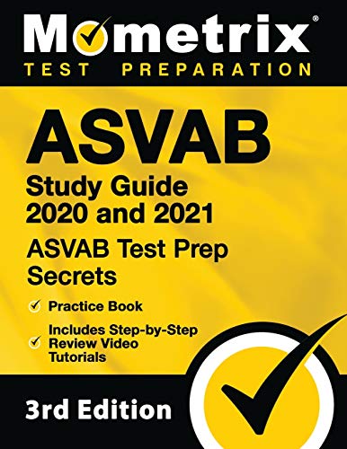 ASVAB Study Guide 2020 and 2021: ASVAB Test Prep Secrets, Practice Book, Includes Step-by-Step Review Video Tutorials: [3rd Edition]