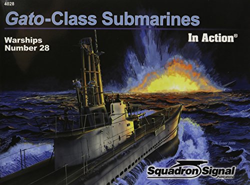 Gato-Class Submarines in Action - Warships No. 28