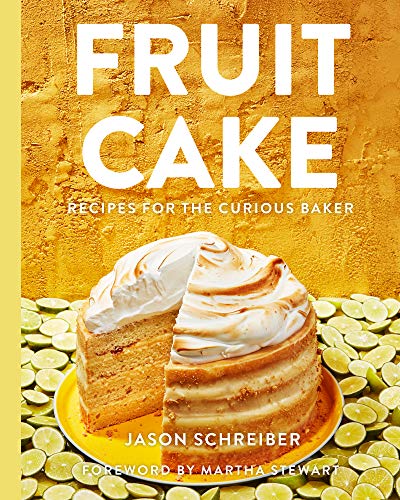 Fruit Cake: Recipes for the Curious Baker