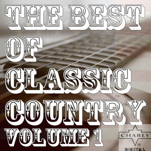 The Best of Classic Country Volume 1