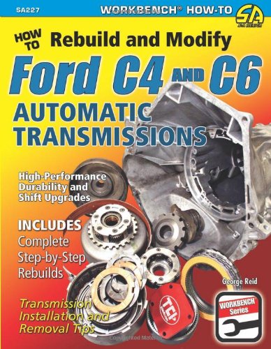 How to Rebuild & Modify Ford C4 & C6 Automatic Transmissions (Workbench)