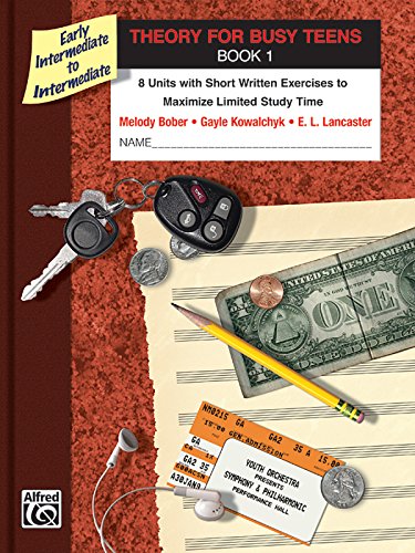 Theory for Busy Teens, Bk 1: 8 Units with Short Written Exercises to Maximize Limited Study Time (Piano for Busy Teens)