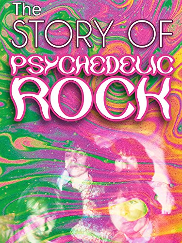 The Story of Psychedelic Rock