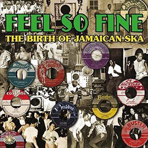 Feel So Fine: Birth of Jamaican Ska