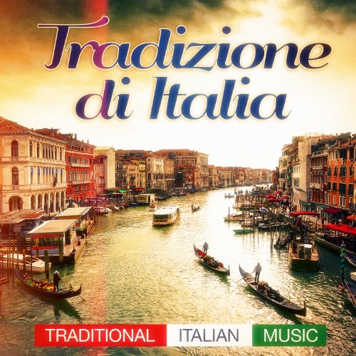 Tradizione Di Italia (Traditional Italian Music Pop Hits and Classics from the Past)