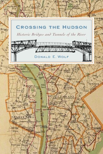 Crossing the Hudson: Historic Bridges and Tunnels of the River (Rivergate Books (Hardcover))