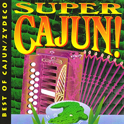 Best of Cajun / Zydeco: Super Cajun!