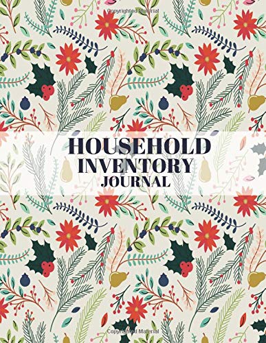 Household Inventory Journal: Track Items & Contents Claims, Tracking Sheets, Inventory Management Control, Personal Organizer System, Organizing Form ... Size (Household Management Books) (Volume 35)