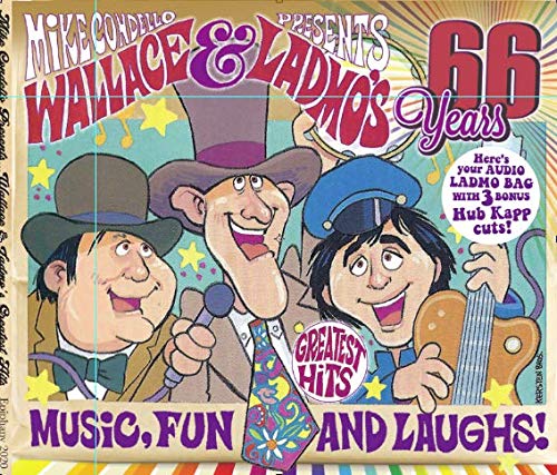 Mike Condello Presents: Wallace & Ladmo's Greatest Hits / 66 Years of Music, Fun and Laughs!