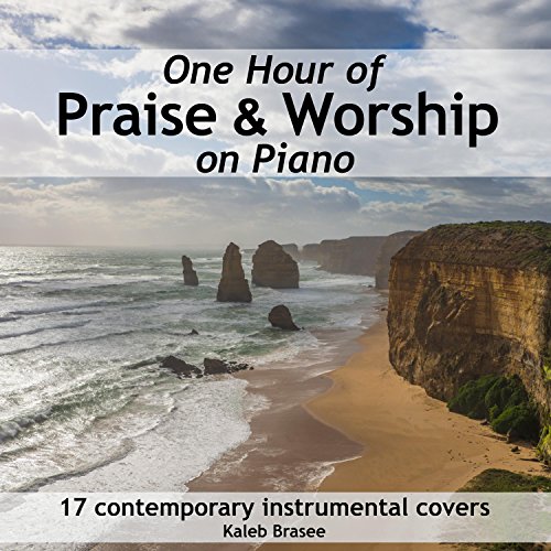 Kaleb Brasee: One Hour of Praise & Worship on Piano