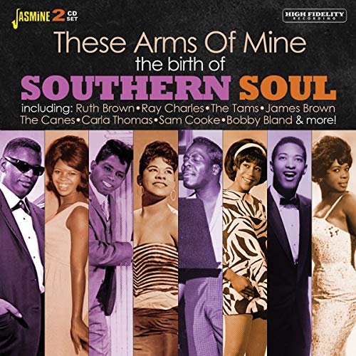 Birth Of Southern Soul: These Arms Of Mine / Various