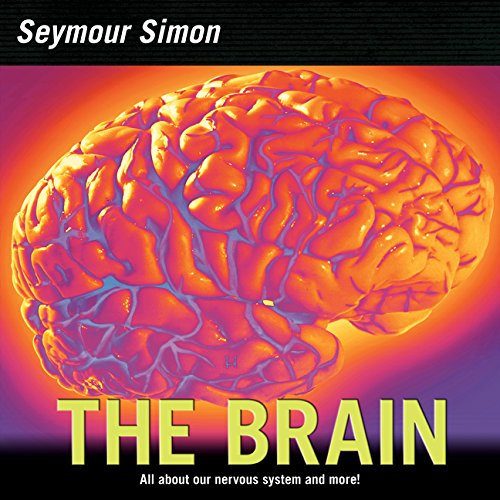 The Brain: All about Our Nervous System and More! (Smithsonian-science)
