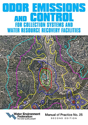 Odor Emissions and Control for Collections Systems and Water Resource Recovery Facilities: Second Edition (25) (Manual of Practice)