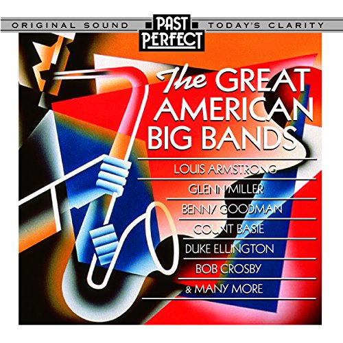 Great American Big Bands of the 1930s & 40s CD: Tap Into The Upbeat Mood Of Post-Depression USA. Remastered By Past Perfect Vintage Music